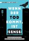 Wenn der Tod kommt, ist Sense Cover des Buches Wenn der Tod kommt, ist Sense (ISBN: 9783745910858)