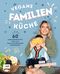 Vegane Familienküche von Yummypilgrim Cover des Buches Vegane Familienküche von Yummypilgrim (ISBN: 9783745916317)