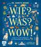 Wie? Was? Wow! Cover des Buches Wie? Was? Wow! (ISBN: 9783745918731)