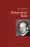 Bahnwärter Thiel Cover des Buches Bahnwärter Thiel (ISBN: 9783746032252)