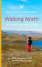 Walking North Cover des Buches Walking North (ISBN: 9783746080536)