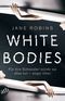 White Bodies Cover des Buches White Bodies (ISBN: 9783746634470)