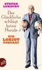 Der Glückliche schlägt keine Hunde Cover des Buches Der Glückliche schlägt keine Hunde (ISBN: 9783746640655)