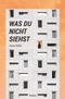 Was du nicht siehst Cover des Buches Was du nicht siehst (ISBN: 9783746731087)
