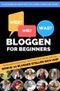 Bloggen for beginners Cover des Buches Bloggen for beginners (ISBN: 9783746791388)