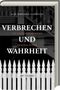Verbrechen und Wahrheit Cover des Buches Verbrechen und Wahrheit (ISBN: 9783747201909)