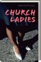 Church Ladies - SWR Bestenliste Oktober 2022 Cover des Buches Church Ladies - SWR Bestenliste Oktober 2022 (ISBN: 9783747203507)