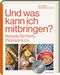 Und was kann ich mitbringen? Cover des Buches Und was kann ich mitbringen? (ISBN: 9783747206607)