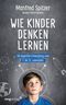 Wie Kinder denken lernen Cover des Buches Wie Kinder denken lernen (ISBN: 9783747400029)
