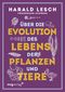 Über die Evolution des Lebens, der Pflanzen und Tiere Cover des Buches Über die Evolution des Lebens, der Pflanzen und Tiere (ISBN: 9783747400074)