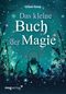 Das kleine Buch der Magie Cover des Buches Das kleine Buch der Magie (ISBN: 9783747400838)