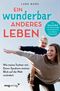 Ein wunderbar anderes Leben Cover des Buches Ein wunderbar anderes Leben (ISBN: 9783747404775)