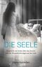 Die Seele Cover des Buches Die Seele (ISBN: 9783748162032)