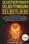 Selbstvertrauen Selbstfindung Selbstliebe Cover des Buches Selbstvertrauen Selbstfindung Selbstliebe (ISBN: 9783748509363)
