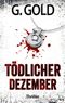 Tödlicher Dezember Cover des Buches Tödlicher Dezember (ISBN: 9783749431380)