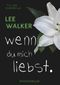wenn du mich liebst Cover des Buches wenn du mich liebst (ISBN: 9783749467761)