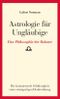 Astrologie für Ungläubige: Eine Philosophie der Balance Cover des Buches Astrologie für Ungläubige: Eine Philosophie der Balance (ISBN: 9783749715930)