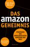 Das Amazon-Geheimnis – Strategien des erfolgreichsten Konzerns der Welt. Zwei Insider berichten Cover des Buches Das Amazon-Geheimnis – Strategien des erfolgreichsten Konzerns der Welt. Zwei Insider berichten (ISBN: 9783749902606)