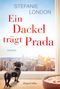Ein Dackel trägt Prada Cover des Buches Ein Dackel trägt Prada (ISBN: 9783749903795)