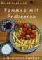 Pommes mit Erdbeeren Cover des Buches Pommes mit Erdbeeren (ISBN: 9783750435445)
