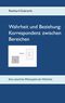 Wahrheit und Beziehung: Korrespondenz zwischen Bereichen: Eine natürliche Philosophie der Wahrheit Cover des Buches Wahrheit und Beziehung: Korrespondenz zwischen Bereichen: Eine natürliche Philosophie der Wahrheit (ISBN: 9783751984812)