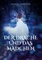 Der Drache und das Mädchen Cover des Buches Der Drache und das Mädchen (ISBN: 9783752669374)