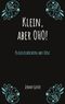 Klein, aber oho! Cover des Buches Klein, aber oho! (ISBN: 9783752684063)
