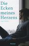Die Ecken meines Herzens Cover des Buches Die Ecken meines Herzens (ISBN: 9783752802566)