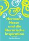 Hermann Hesse und die literarische Inspiration Cover des Buches Hermann Hesse und die literarische Inspiration (ISBN: 9783752804546)