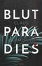 Blutparadies Cover des Buches Blutparadies (ISBN: 9783752854213)