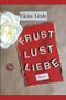 Frust, Lust, Liebe Cover des Buches Frust, Lust, Liebe (ISBN: 9783752990201)