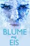Blume aus Eis Cover des Buches Blume aus Eis (ISBN: 9783753123967)