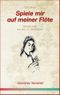 Spiele mir auf meiner Flöte Cover des Buches Spiele mir auf meiner Flöte (ISBN: 9783753426013)