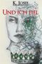 Und ich fiel Cover des Buches Und ich fiel (ISBN: 9783754102459)