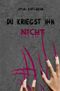 Du kriegst ihn nicht Cover des Buches Du kriegst ihn nicht (ISBN: 9783754123539)