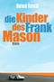 Die Kinder des Frank Mason Cover des Buches Die Kinder des Frank Mason (ISBN: 9783754126738)