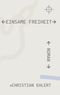 Einsame Freiheit Cover des Buches Einsame Freiheit (ISBN: 9783754339176)