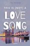 THIS IS (NOT) A LOVE SONG: Brighton-UP-Reihe 1 Cover des Buches THIS IS (NOT) A LOVE SONG: Brighton-UP-Reihe 1 (ISBN: 9783754692103)