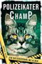 Polizeikater Champ Cover des Buches Polizeikater Champ (ISBN: 9783754915776)
