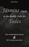 Jasmins Flucht in das dunkle Licht des Todes Cover des Buches Jasmins Flucht in das dunkle Licht des Todes (ISBN: 9783755778233)