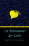 Im Tränenmeer der Liebe Cover des Buches Im Tränenmeer der Liebe (ISBN: 9783756208098)