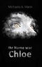 Ihr Name war Chloe Cover des Buches Ihr Name war Chloe (ISBN: 9783756276653)