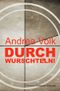 Durchwurschteln! Cover des Buches Durchwurschteln! (ISBN: 9783756536245)