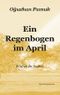 Ein Regenbogen im April Cover des Buches Ein Regenbogen im April (ISBN: 9783756833467)