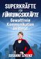 Superkräfte für Führungskräfte Cover des Buches Superkräfte für Führungskräfte (ISBN: 9783756857340)