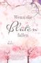 Blüten-Dilogie / Wenn die Blüten fallen Cover des Buches Blüten-Dilogie / Wenn die Blüten fallen (ISBN: 9783757520588)