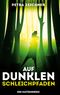 Auf dunklen Schleichpfaden Cover des Buches Auf dunklen Schleichpfaden (ISBN: 9783757852832)