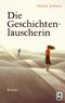 Die Geschichtenlauscherin Cover des Buches Die Geschichtenlauscherin (ISBN: 9783757879013)