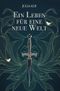 Ein Leben für eine neue Welt Cover des Buches Ein Leben für eine neue Welt (ISBN: 9783757932442)