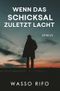 Wenn das Schicksal zuletzt lacht Cover des Buches Wenn das Schicksal zuletzt lacht (ISBN: 9783757936549)